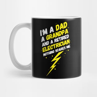 I'm A Dad A Grandpa And A Retired Electrician Nothing Scares Me Mug